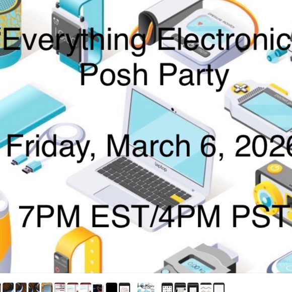 Other - 🎉🔌🪫”Everything Electronics!” Posh Party 🎉 🔌🪫Fri.,March 6 at 7PM EST/4PM PST📷📱💻📲🔋